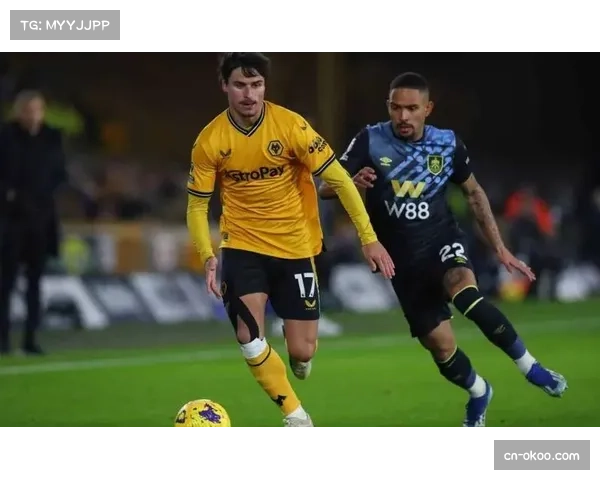 拉森留队助力狼队战术升级 伯恩利之战或成关键转折点